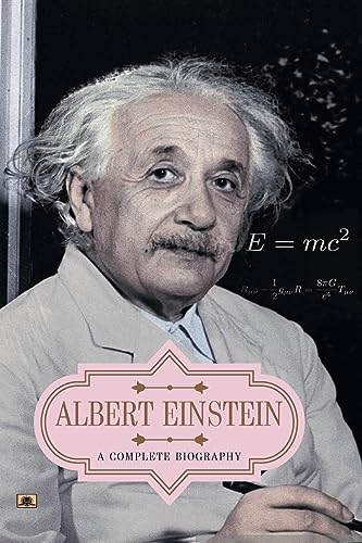 Albert Einstein: A Complete Biography (Life And Universe Of A Genius Scientist) Story Of Albert Einstein-Vinod Kumar Mishra - Dista