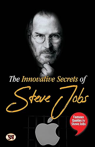The Innovative Secrets Of Steve Jobs: Famous Quotes By Steve Jobs-Pradeep Thakur - Dista