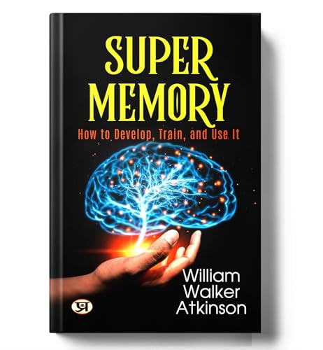 Memory: How To Develop, Train, And Use It-William Walker Atkinson - Dista