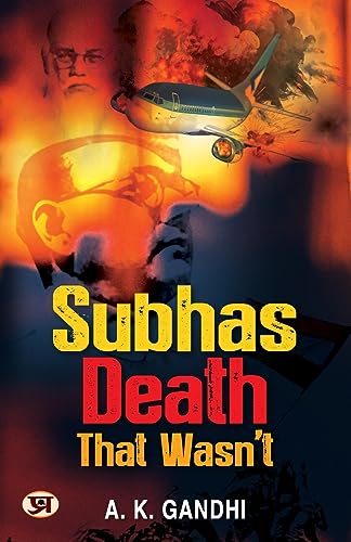Subhas Death That WasnT-A. K. Gandhi - Dista