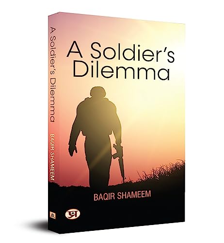 A SoldierS Dilemma-Brig Baqir Shameem (Retd) - Dista
