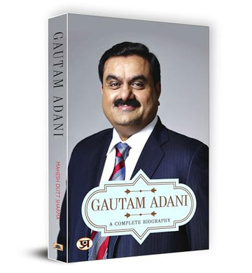 Gautam Adani: A Complete Biography | The Inspiring Journey Of A Visionary Entrepreneur | Biography On Success Determination And Business Leadership-Mahesh Dutt Sharma - Dista
