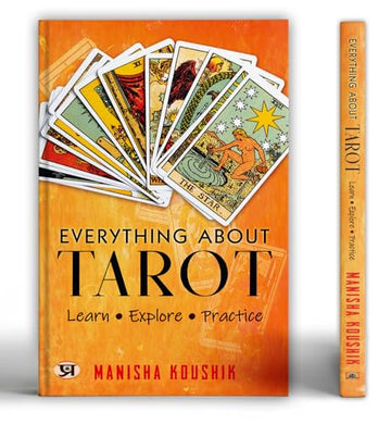 Everything About Tarot | Historical Context | Personal Growth | Guide To The Cards, Spreads, And Revealing The Mystery Of The Tarot-Manisha Koushik - Dista