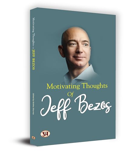 Motivating Thoughts Of Jeff Bezos-Edited By Shikha Sharma - Dista
