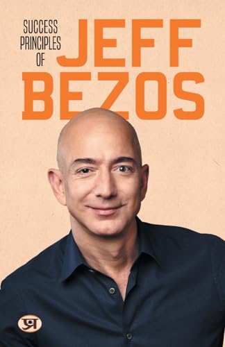 Success Principles Of Jeff Bezos: Amazon Leadership Principles Lessons & Rules For Success-Shikha Sharma - Dista