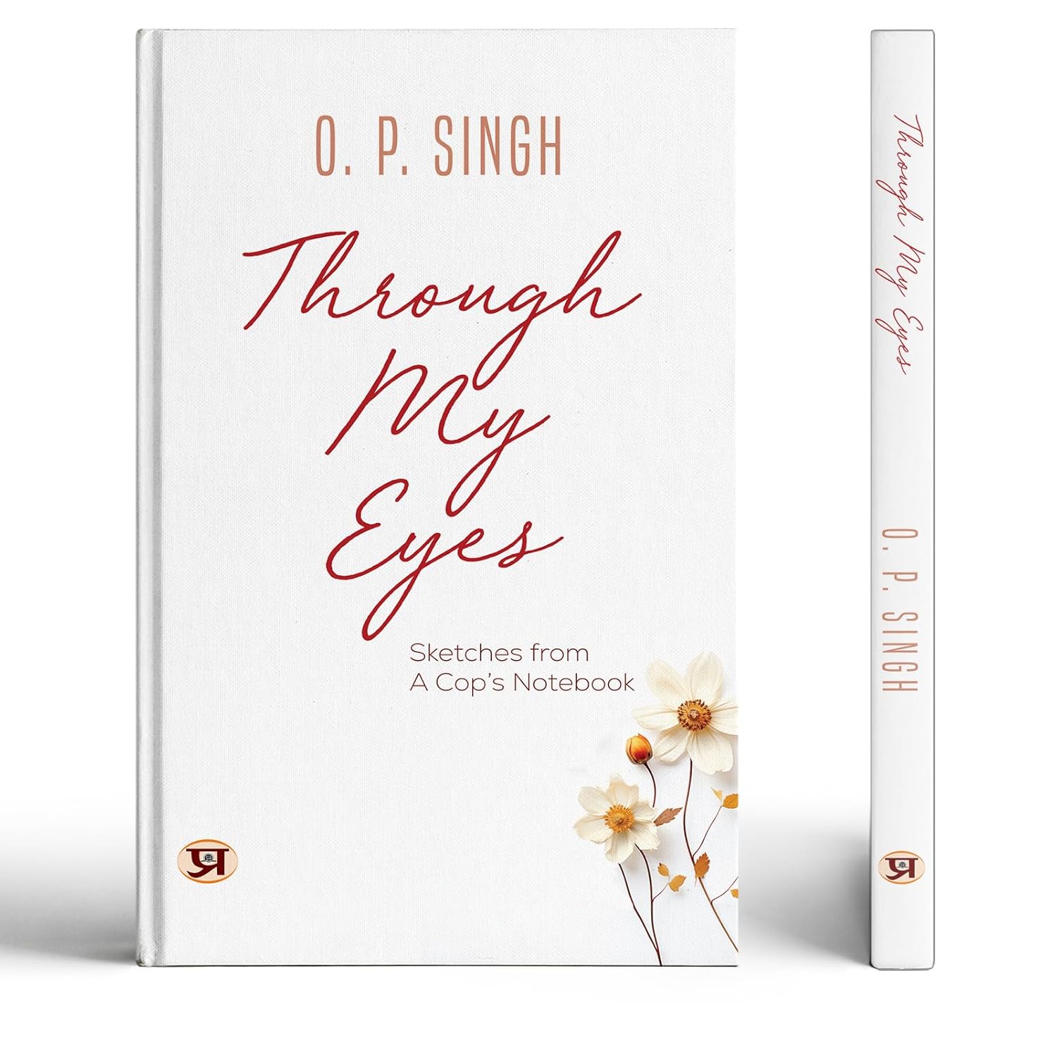 Op Singh Book : Through My Eyes | Sketches From A CopS Notebook | A Police Officers Notebook | Life Journey Of Ips Officer Op Singh-O. P. Singh - Dista