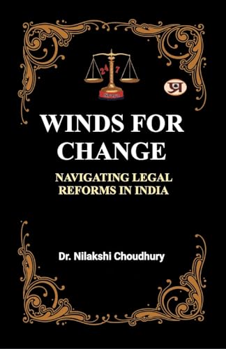 Winds For Change: Propelling Change In The Indian Judiciary-Dr. Nilakshi Choudhury - Dista