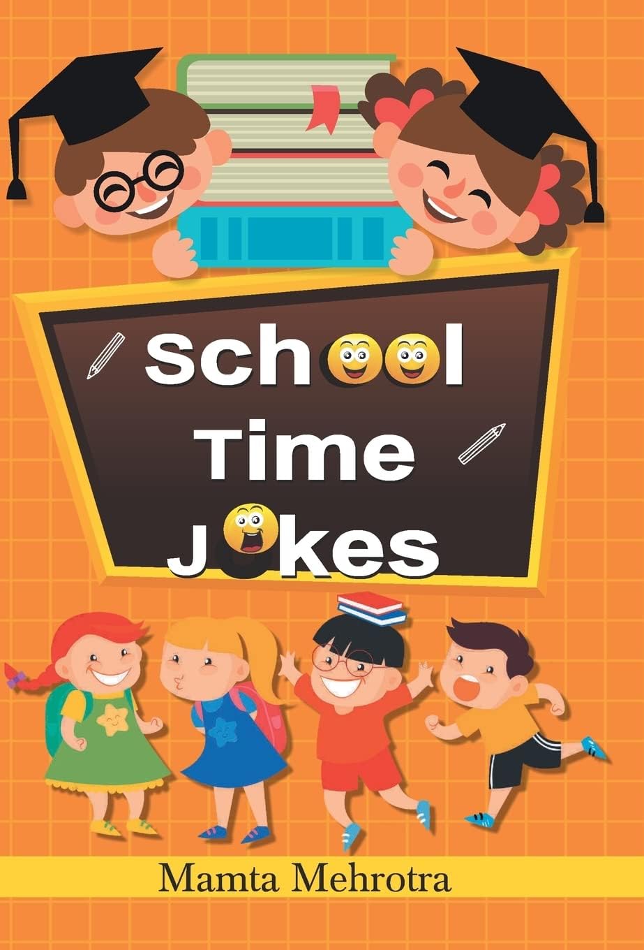 School Time Jokes: A Collection Of Funny And Entertaining Jokes For Kids (Riddles For Lunchtime Giggles (Lunch Jokes For Kids, Notes For Kids Lunch Boxes With Silly Kid Jokes)-Mamta Mehrotra - Dista