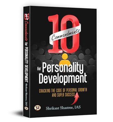 10 Commandments For Personality Development: Cracking The Code Of Personal Growth And Super Success | Daily Habits For Self-Improvement And Mental Toughness — Ias Shrikant Shastree-Shrikant Shastree (Ias) - Dista