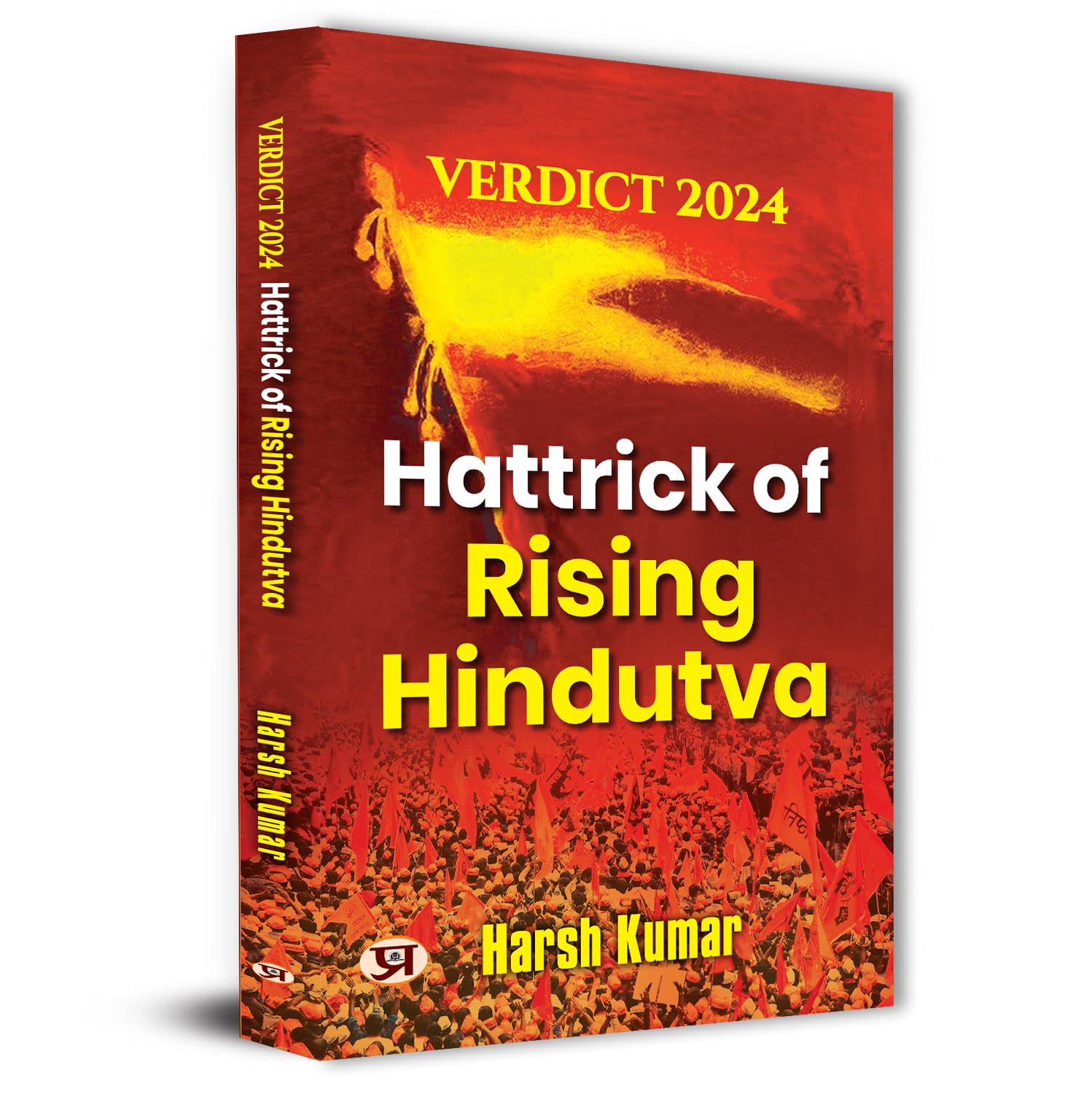 Hattrick Of Rising Hindutva : Verdict 2024-Harsh Kumar - Dista