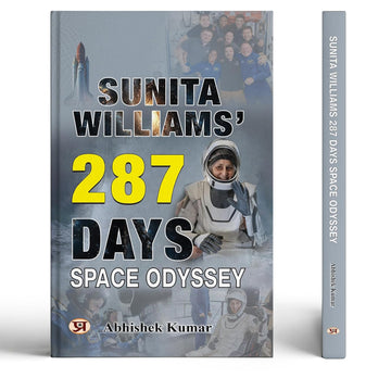 Sunita Williams 287 Days Space Odyssey: True Story Of An Indian-American Astronaut | Inspiring Biography Of A Woman In Space | Nasa, Iss Missions, Spacewalks & Human Side Of Space Travel-Abhishek Kumar - Dista