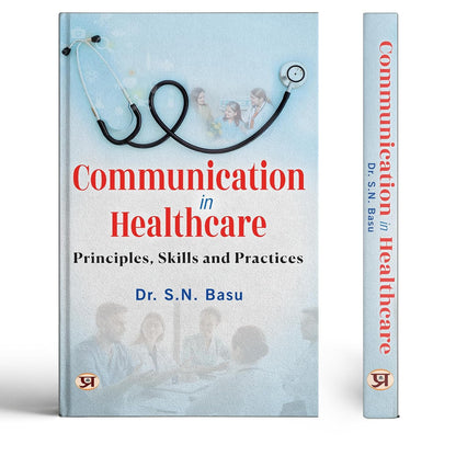 Communication In Healthcare Principles, Skills And Practices-Dr. S.N. Basu - Dista