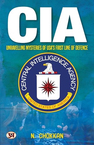 Cia: Unravelling Mysteries Of UsaS First Line Of Defence | N. Chokkan-N. Chokkan - Dista