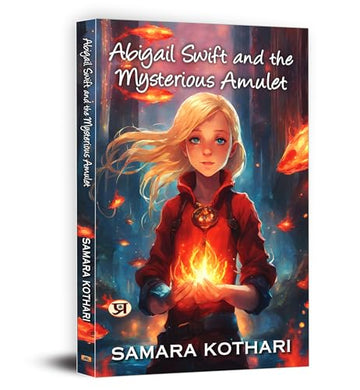 Abigail Swift And The Mysterious Amulet | A Gripping Teen Fantasy Adventure Of Good Vs. Evil, Lost Civilizations, And Magical Quests-Samara Kothari - Dista
