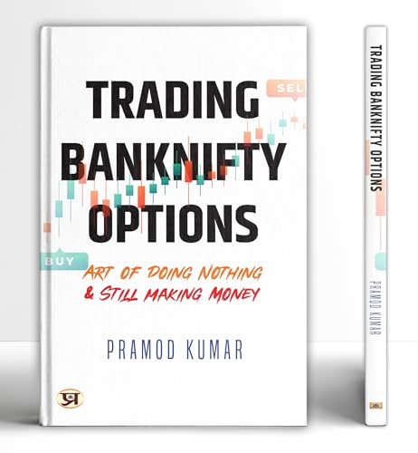 Trading Banknifty Options | Art Of Doing Nothing & Still Making Money | Strategies Techniques And Profitable Insights For Option Buyers And Sellers | Pramod Kumar-Pramod Kumar - Dista
