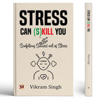 Thumbnail for Stress Can (S) Kill You: Sculpting Success Out Of Stress-Vikram Singh - Dista