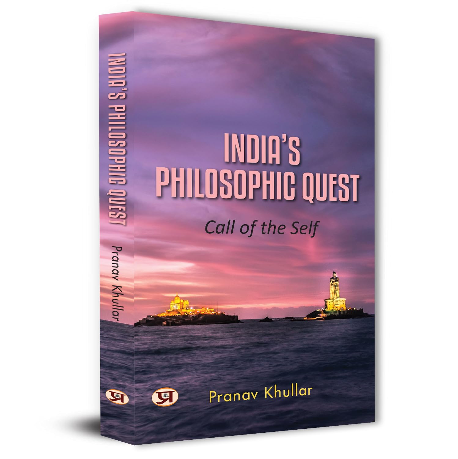 IndiaS Philosophic Quest: Call Of The Self-Pranav Khullar - Dista