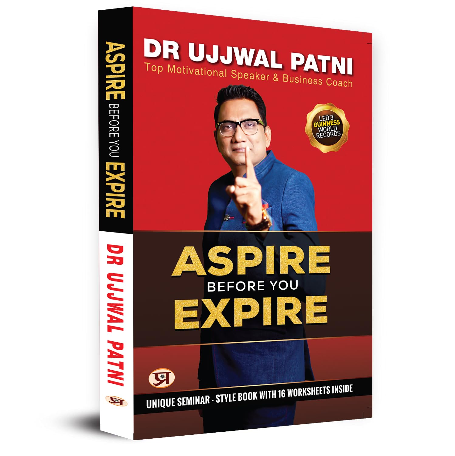 Aspire Before You Expire: Ujjwal Patni Motivational Blueprint For Success | Ultimate Guide To Goal Setting, Time Management And Personal Transformation — Self Help Book In English-Dr Ujjwal Patni - Dista