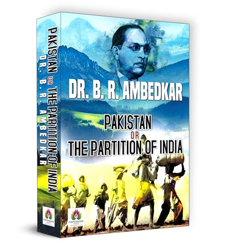 Pakistan Or The Partition Of India (Divided Nations In 1947 By Dr. Ambedkar)-Dr. B.R. Ambedkar - Dista
