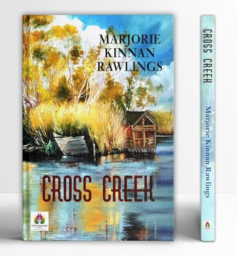 Cross Creek: Nature, Neighbors, And Life In Rural Florida-Marjorie Kinnan Rawlings - Dista