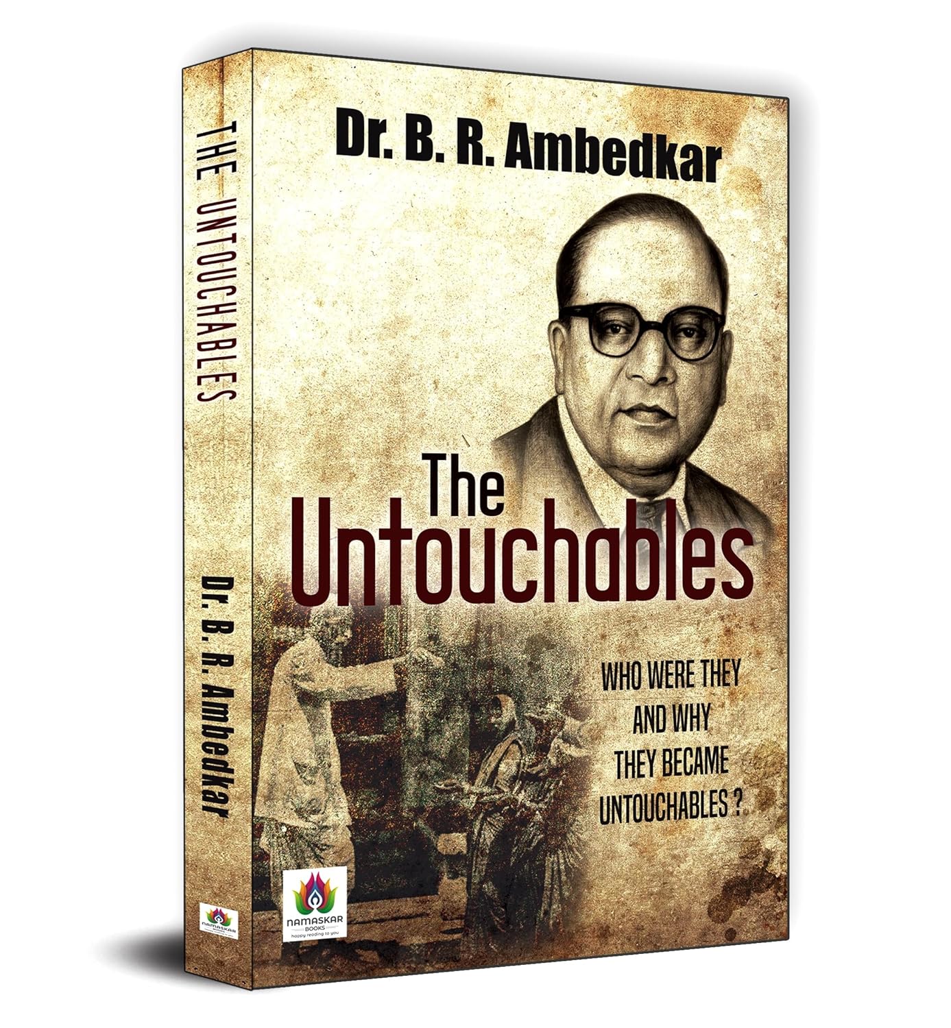 The Untouchables: Who Were They And Why They Became Untouchables? | Who Were The Shudras And Caste System Dalit Struggle By Dr. B.R. Ambedkar Bhim Rao Babasaheb-Dr. B.R. Ambedkar - Dista