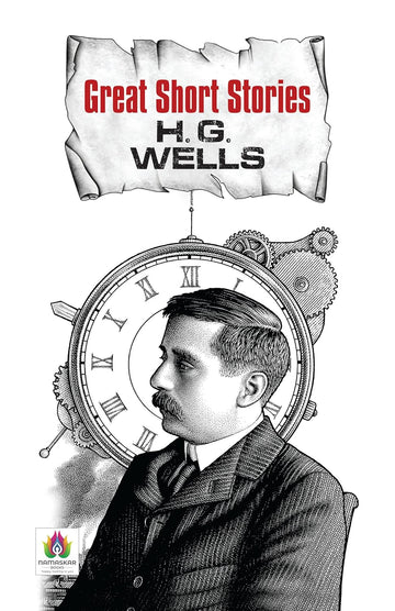 Great Short Stories - H.G. Wells | Classic Science Fiction Tales | Masterpieces Of Speculative Fiction | Timeless Short Stories Of Adventure, Time Travel And Dystopian Worlds [Premium Paperback]-H.G. Wells - Dista