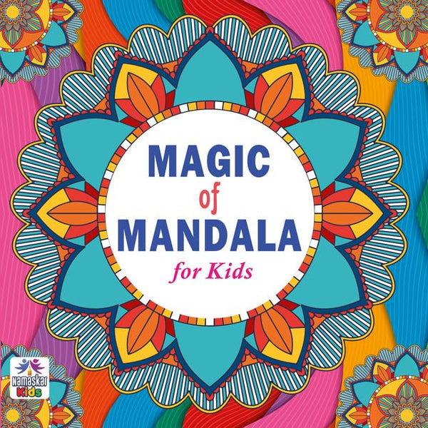 Magic Of Mandala For Kids Tear Out Sheets (Enhance Art Coloring, Drawing Skills, Mandala Practice) High Quality Big 160 Gsm For Frame After Colouring - Perfect Gift For Teens-Namaskar Kids - Dista