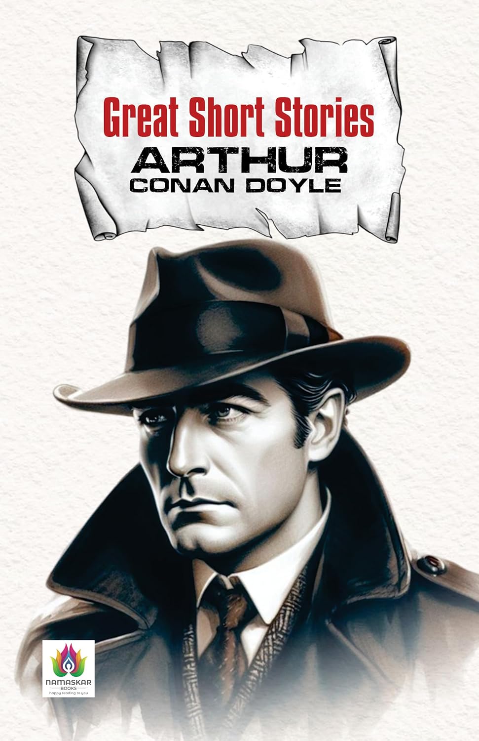 Great Short Stories - Arthur Conan Doyle | Timeless Tales Of Mystery, Crime And Intrigue | Classic Sherlock Holmes Adventures And More | Victorian Detective Fiction [Premium Paperback]-Arthur Conan Doyle - Dista