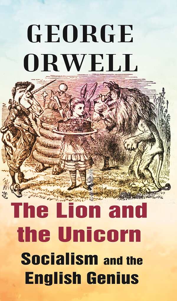 The Lion and the Unicorn Socialism and the English Genius - Gyan Books - Distacart