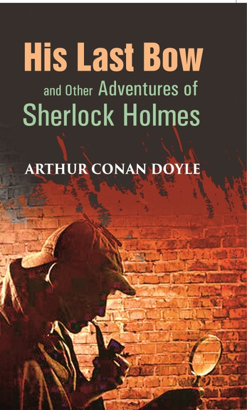 His Last Bow and Other Adventures of Sherlock Holmes - Gyan Books - Distacart