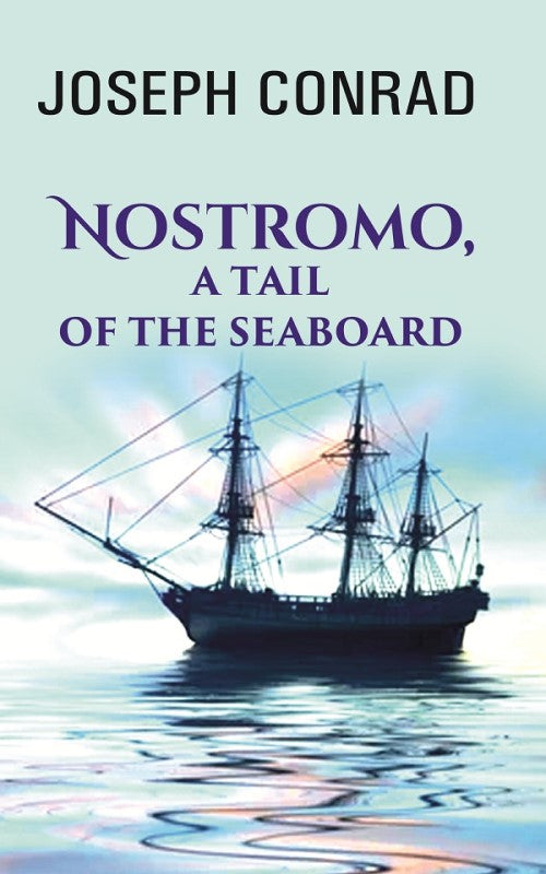 Nostromo, A Tail of the Seaboard - Gyan Books - Distacart