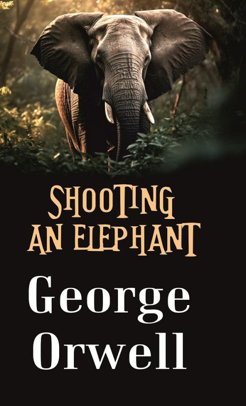 Shooting an Elephant - Gyan Books - Distacart