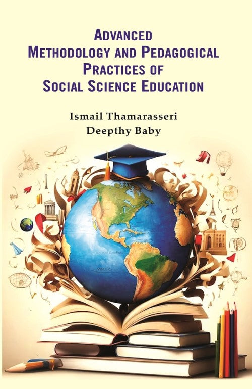 ADVANCED METHODOLOGY AND PEDAGOGICAL PRACTICES OF SOCIAL SCIENCE EDUCATION - Gyan Books - Distacart