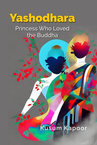 Yashodhara - Princess who loved the buddha - Gyan Books - Distacart