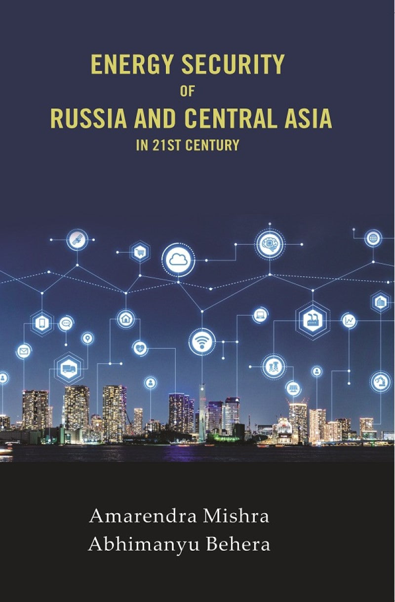 Energy Security of Russia and Central Asia in 21st Century - Gyan Books - Distacart