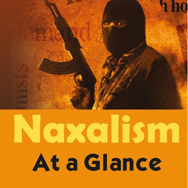 Naxalism: At a Glance - Gyan Books - Distacart