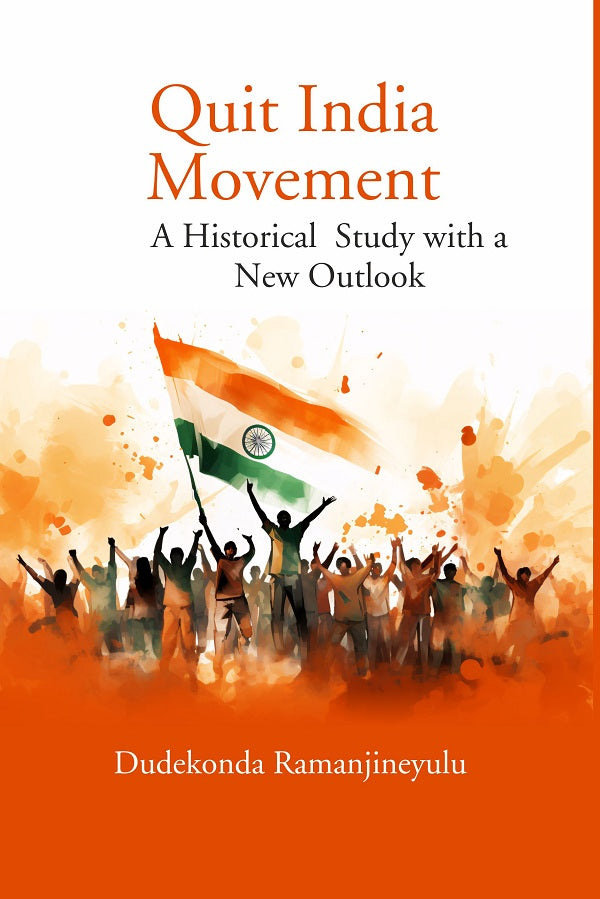 Quit India Movement: A historical Study with a new outlook - Gyan Books - Distacart