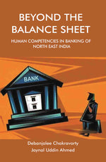 Thumbnail for BEYOND THE BALANCE SHEET: Human Competencies in Banking of North East India - Gyan Books - Distacart