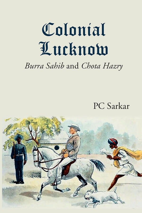 Colonial Lucknow: Burra Sahib and Chota Hazry - Gyan Books - Distacart