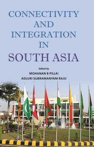 Connectivity and Integration in South Asia - Gyan Books - Distacart