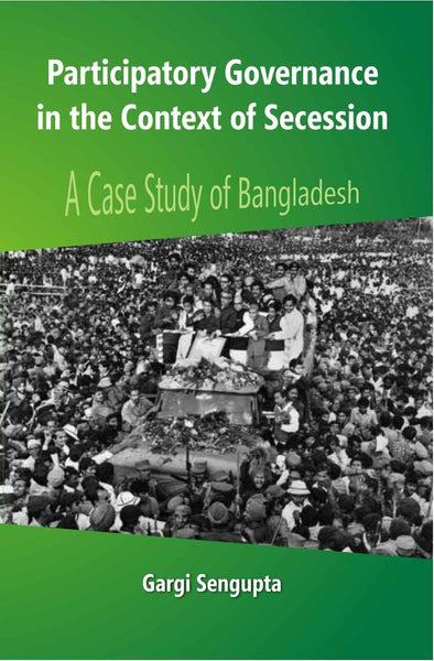 Participatory Governance in the Context of Secession: a Case Study of Bangladesh - Gyan Books - Distacart