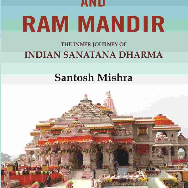 Ayodhya and Ram Mandir: The inner journey of Indian Sanatana Dharma - Gyan Books - Distacart