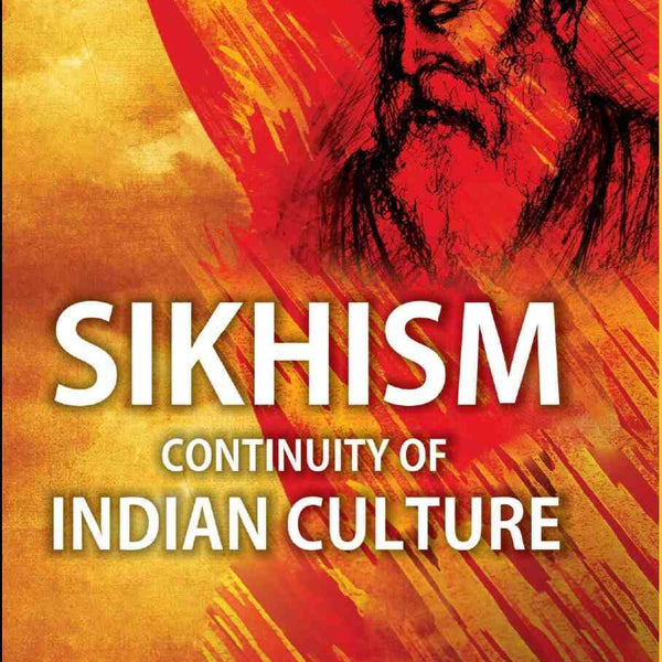 Sikhism: Continuity of Indian Culture - Gyan Books - Distacart