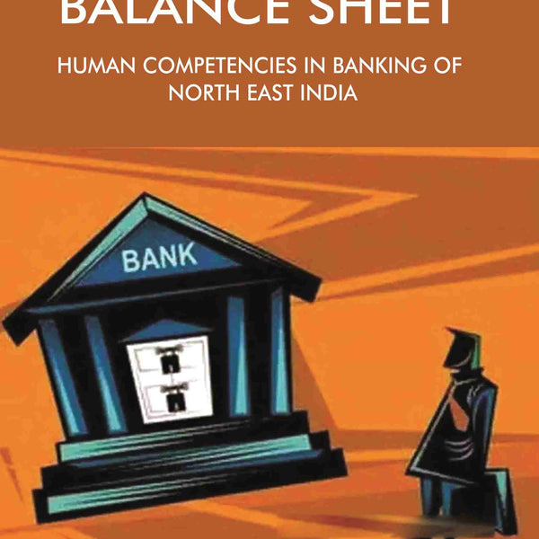 BEYOND THE BALANCE SHEET: Human Competencies in Banking of North East India - Gyan Books - Distacart