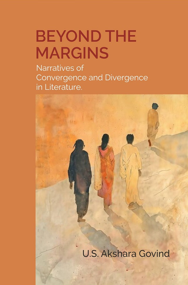 BEYOND THE MARGINS : Narratives of Convergence and Divergence in Literature - Gyan Books - Distacart