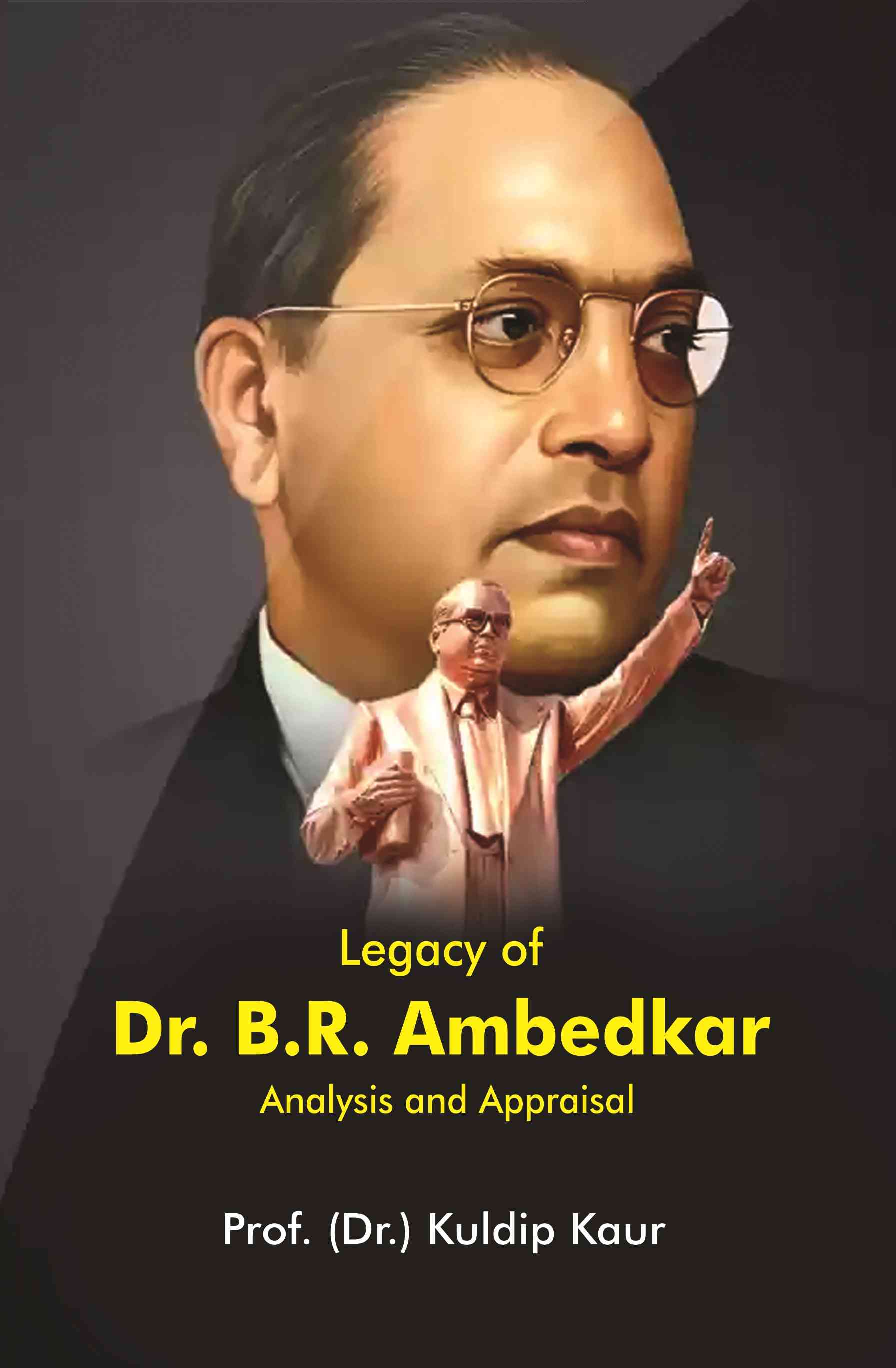 Legacy of Dr. B.R. Ambedkar: Analysis and Appraisal - Gyan Books - Distacart