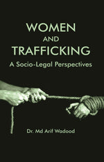 Thumbnail for WOMEN AND TRAFFICKING: A SOCIO-LEGAL PERSPECTIVES - Gyan Books - Distacart