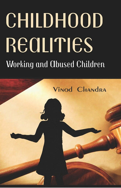Childhood Realities : Working and Abused Children - Gyan Books - Distacart