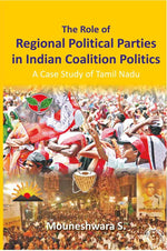 Thumbnail for The Role of Regional Political Parties in Indian Coalition Politics a Case Study of Tamil Nadu - Gyan Books - Distacart