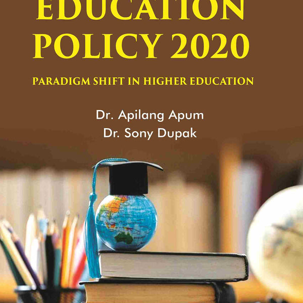 New Education Policy 2020: Paradigm Shift in Higher Education - Gyan Books